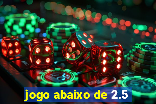 jogo abaixo de 2.5